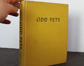 Vintage Odd Pets Hard Cover Book. Yellow Cover, Hess and Hogner, 1951, Gift For A Collector, Unique, Interesting, Pet Ownership.