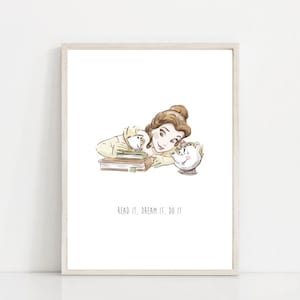 May include: A printable art print featuring a cartoon illustration of Belle from Beauty and the Beast reading a book with her friend, the teapot, Lumiere. The text "Read it, Dream it, Do it" is printed below the illustration.