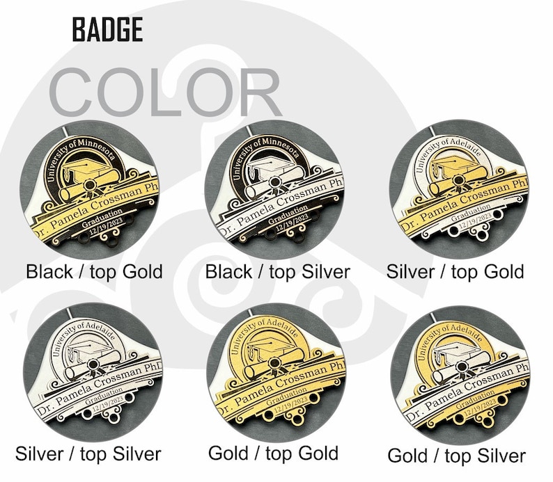 May include: Six different color variations of a graduation badge. The badge is round and features a black and white image of a graduation cap, diploma, and scroll. The text on the badge reads "University of Minnesota" and "Dr. Pamela Crossman Ph. Graduation 12/19/2023".