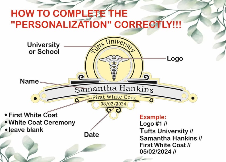 May include: An instructional graphic for personalizing a medical emblem. It features a central yellow circular badge with a caduceus logo, a banner with the name Samantha Hankins, and text reading First White Coat and 08/02/2024, with arrows pointing to each section.