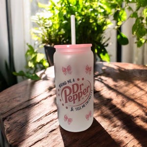 16oz or 20oz  Frosted Beer Can/ Soda Can  Glass Style Dr. P/ Diet Dr. P and Bows Hot or Iced Coffee Cup
