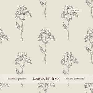 May include: A seamless pattern featuring a repeating design of iris flowers in a line art style. The flowers are outlined in dark brown against a light beige background. The text "Leaves In Lines" is also present.