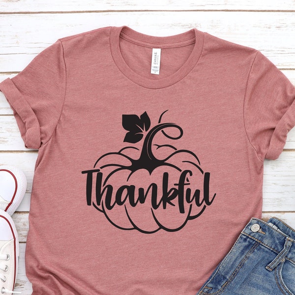Thankful Shirt, Thanksgiving Shirt, Thankful, Fall T Shirt, Women's Thanksgiving T Shirt, Family shirt.