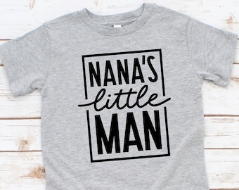 Nana's Little Man Shirt, Gift for Grandma, Nana Shirt, Grandma Shirt, Promoted to Nana Shirt, Mother's Day Shirt.