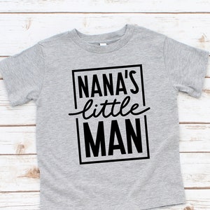 Nana's Little Man Shirt, Gift for Grandma, Nana Shirt, Grandma Shirt, Promoted to Nana Shirt, Mother's Day Shirt. image 1