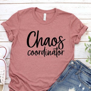 Chemise de coordinateur du chaos, chemise de maman, chemise de maman, chemise de fête des mères, chemise de tenue de maman, coordinatrice du chaos, t-shirts de maman à la mode.