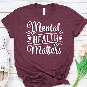 Mental Health Matters Shirt, Motivational Shirt, Mental Health Awareness Shirt, Mental Health Shirts.
