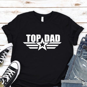 Top Dad Shirt, Dad Shirt, Top Dad Shirt, Gift For Dad, Dad Gift, Fathers Day Shirt, Fathers Day Gift, Funny Dad Shirt, Gift from Daughter.