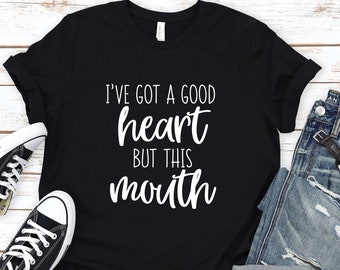 I Have A Good Heart But This Mouth Tho Shirt, Funny Shirt, Brunch Shirt, Sarcastic Shirt, Workout Shirt, Funny Mom Shirt, Graphic T Shirt.