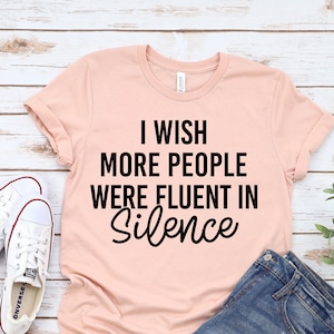 I Wish More People Silence Shirt, Sarcastic Shirt, Socially Awkward Shirt, Mom Life Shirt, Sassy Shirt, Introvert Extrovert Shirt.