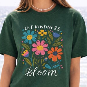 Kindness Bloom Shirt, Floral Quote, Colorful Flowers (Unisex) zdjęcie 1