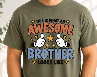 Awesome Brother Shirt, Funny Brother T-Shirt, Best Brother Gift, Brother Birthday Tee, Sibling Gift for Him.