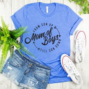 Mom of Boys From Son Up Till Son Down Funny Mom Life Shirt, Mom of Boys Shirt, Mom Shirt, Mom of Boys, Mom Life Shirt, Mama Shirt. image 4