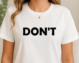 Minimalist Don’t Shirt: Bold Single-Word Graphic Tee