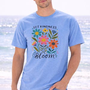 Kindness Bloom Shirt, Floral Quote, Colorful Flowers (Unisex) zdjęcie 2