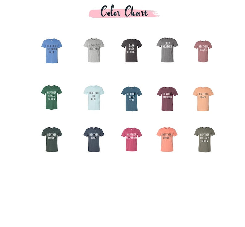 May include: A color chart displaying various t-shirt colors. The chart includes colors such as Columbia Blue, Athletic Heather, Dark Grey Heather, Deep Heather, Mauve, Grass Green, Ice Blue, Deep Teal, Maroon, Peach, Forest, Navy, Raspberry, Sunset, and Military Green.