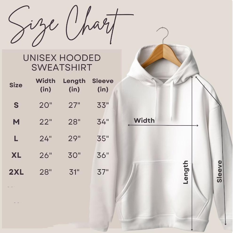 May include: A white unisex hooded sweatshirt displayed on a wooden hanger. The image includes a size chart with measurements in inches for width, length, and sleeve length, ranging from size S to 2XL.