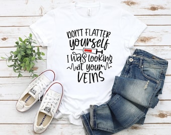 Funny Nurse T-Shirt: Veins Humor, Nursing Student Gift