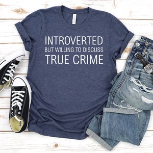 Introverted But Willing To Discuss True Crime Shirt, True Crime Gift, Plant Lover Gift. image 2