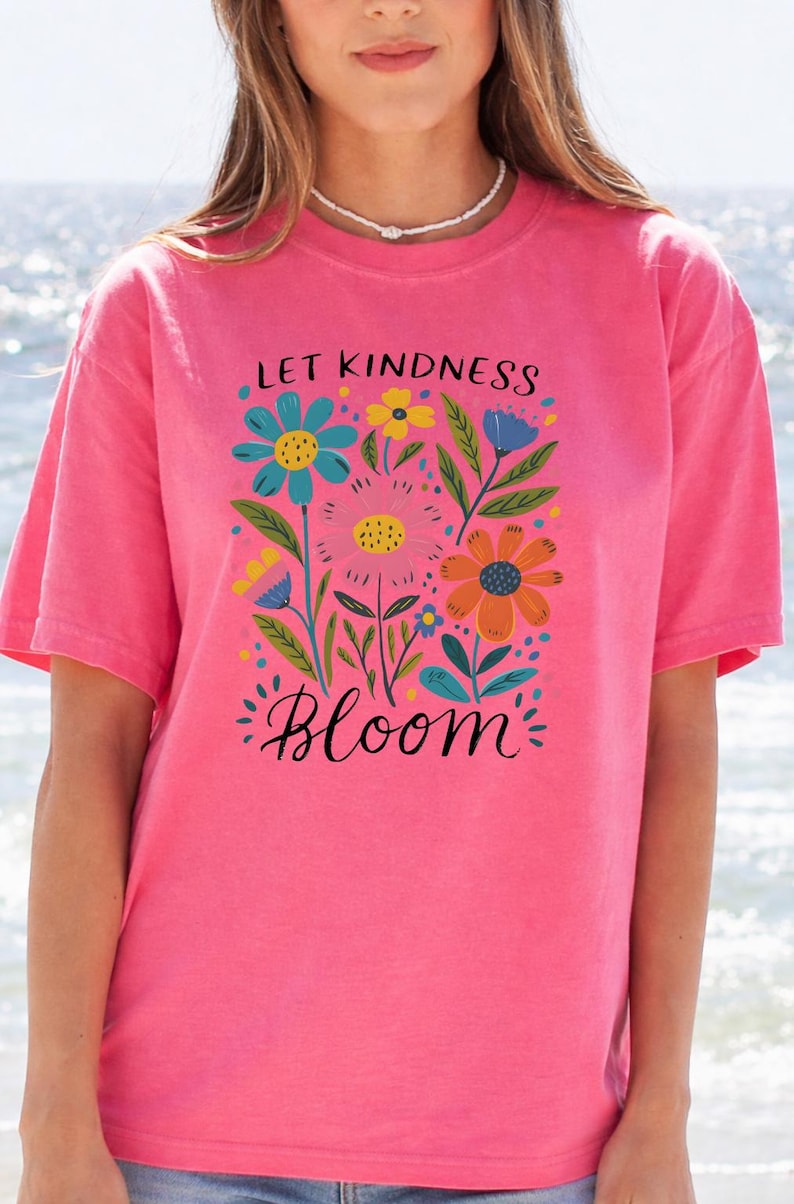 Kindness Bloom Shirt, Floral Quote, Colorful Flowers (Unisex) zdjęcie 8