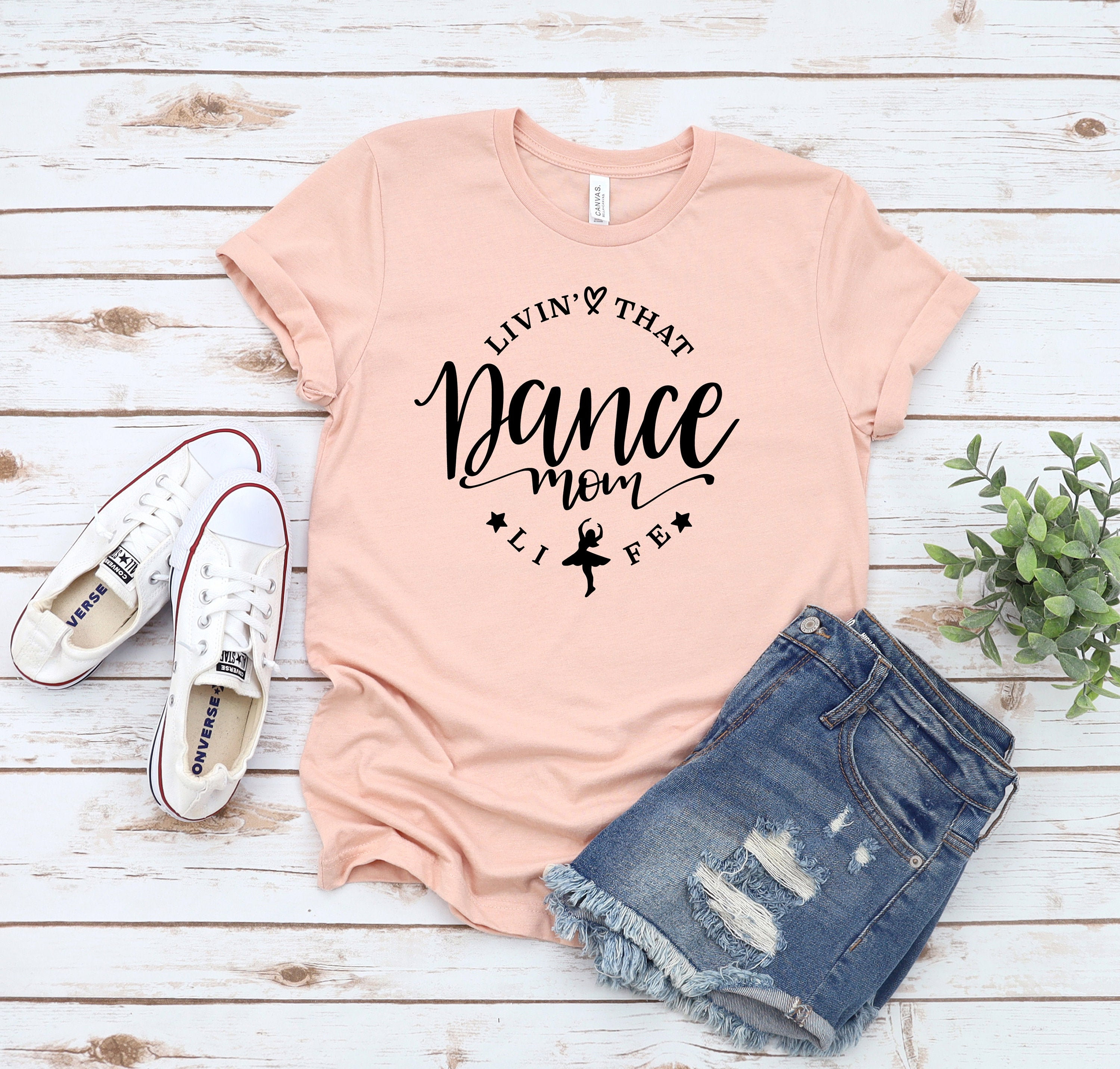 Livin that Dance Mom Life Shirt Dance Mom Shirt Dance Mom Etsy