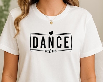 Dance Mom T-Shirt: Soft, Breathable Fabric for Everyday Wear