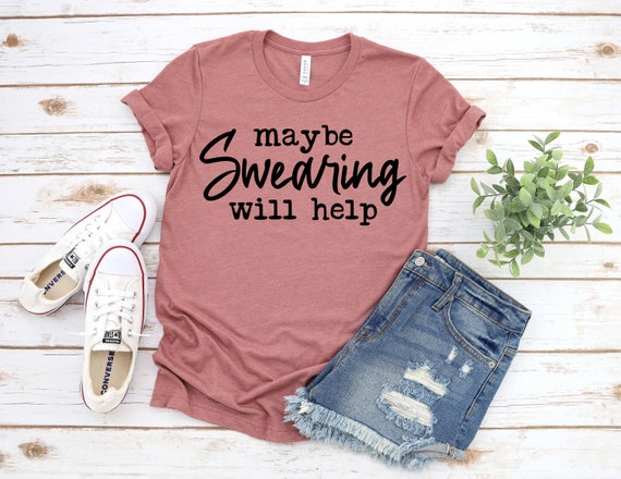 Funny swearing t best sale shirts