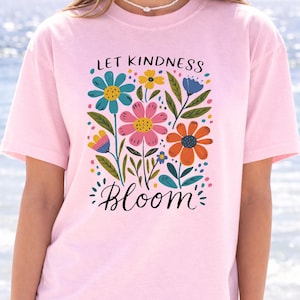 Kindness Bloom Shirt, Floral Quote, Colorful Flowers (Unisex) zdjęcie 11
