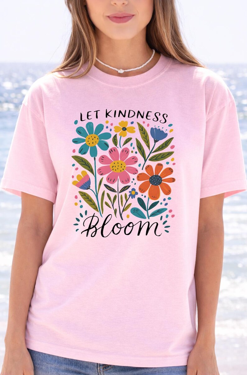 Kindness Bloom Shirt, Floral Quote, Colorful Flowers (Unisex) zdjęcie 11