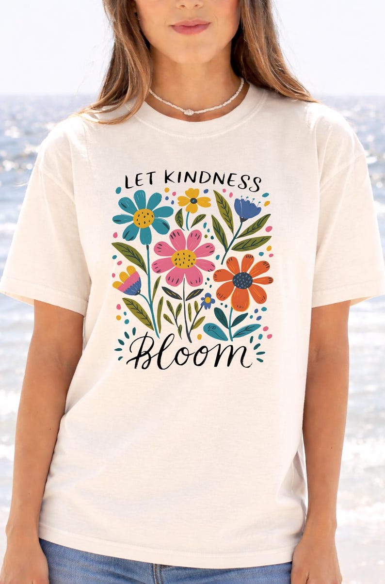 Kindness Bloom Shirt, Floral Quote, Colorful Flowers (Unisex) zdjęcie 10