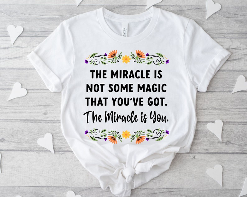 The Miracle is You Unisex Jersey Short Sleeve Tee Encanto Inspired Mirabel Abuela 