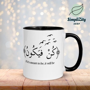 ARABIC COFFEE MUG| If Its Meant To Be, It Will Be | كن فيكون | Perfect Gift for Him/Her | Islam Muslim Quotes