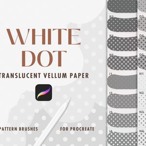 May include: Digital art product featuring "WHITE DOT" text and "TRANSLUCENT VELLUM PAPER" text. Includes 20 pattern brushes for Procreate, with examples of dot patterns in various shades of gray. A stylus is also present.