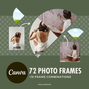 May include: A digital illustration of 72 photo frames with 18 frame combinations. The frames are arranged in a collage style with a green polka dot background. The text "Canva 72 Photo Frames +18 Frame Combinations" is displayed at the bottom of the image.