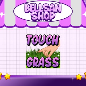 Può includere: Un baldacchino a strisce viola e bianche con il testo "BELLSAN SHOP" sopra un ciuffo d'erba verde con una mano che si estende verso il basso per toccarlo. Il testo "TOUCH GRASS" è sopra l'erba.
