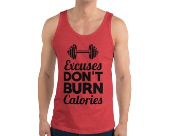 GYM TANK TOP, Workout Tank, Fitness Workout Running Tank Top, Exercise Unisex Graphic Excuses Don’t Burn Calories Tank Workout Gift