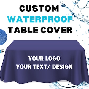 WATERPROOF CUSTOM Table Cover Personalized Tablecloth Print Full Color Imprint Trade Show | Pop Up Shop | Wedding | Banquet | Vendor event