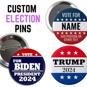 May include: Three custom election campaign buttons. The first button is red, white, and blue with the text "VOTE FOR NAME ADD POSITION OR OTHER TEXT". The second button is blue, white, and red with the text "VOTE FOR BIDEN PRESIDENT 2024". The third button is red, white, and blue with the text "TRUMP 2024".