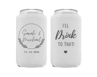 Custom Wedding Can Coolers | |I'll drink to that Can Coolers | Personalized Wedding Can Coolers | Wedding Favors, Design 13, Wedding Event