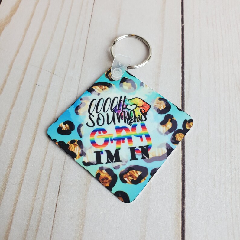 LGBTQ Aluminum Keychain Gay Pride OOOH Sounds Gay I/'m In One-sided keychain Key ring d\u00e9cor Unique Gifts Valentines Day