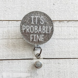 It’s Probably Fine badge reel