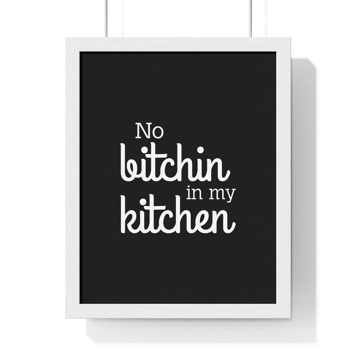 No Bitchin In My Kitchen Poster No Bitchin In My Kitchen Wall | Etsy