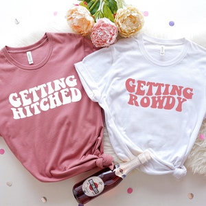 Getting Hitched Shirt, Getting Rowdy, Bachelorette Party favor Shirt, Bride Shirt, 2024 Bachelorette Shirts, Group Bridal Wedding Party,stag