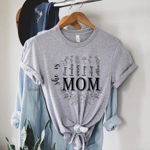 She Is Strong Brave Fearless Lovely Beautiful Mom Shirt Shirt, New Mom T-Shirt, Mom Shirt, Mother&#39;s Day Gift, Gift For Mom, Floral Mom Shirt
