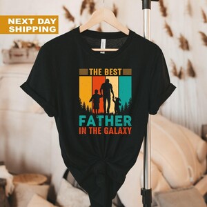 The Best Father In The Galaxy, Father&#39;s Day Gift,Daddy Birthday Tee, Funny Father Shirt,Dad And Kid Matching Shirt,Husband Gift,Gift For Him