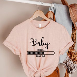 New Mom Mothers Day Shirt, wife gift,Pregnancy Announcement, Baby Announcement, Baby Loading Please Wait shirt, Mom To Be Shirt, Baby Shower