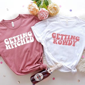Getting Hitched Shirt, Getting Rowdy, Bachelorette Party favor Shirt, Bride Shirt, 2024 Bachelorette Shirts, Group Bridal Wedding Party,stag