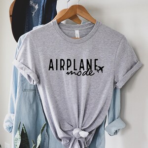 Airplane mode shirt, gift for traveler, flight shirt, pilot shirt, Travel Shirt,Vacation Shirt, airport shirt, adventurer tees, gift for him