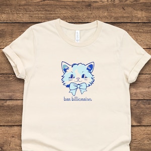 Ban Billionaires T-Shirt | Social Justice Tshirt | Cute Retro Cat Shirt | Anti Trump Anti Elon Musk Tee | Tax the rich| Power to the people