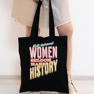 Bolsa "Las mujeres bien portadas rara vez hacen historia" / Bolsa de lona 100 % algodón / Regalo para mujeres excepcionales / Bolsa con lema feminista